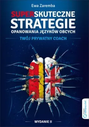 Superskuteczne strategie opanowania języków obcych. Twój prywatny coach.