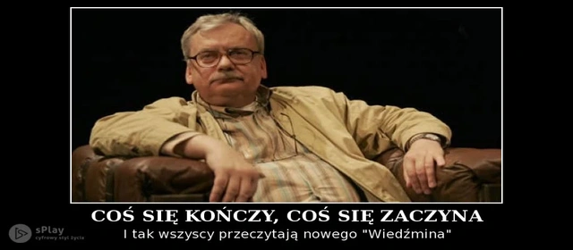 Wiedźmin może i ten sam, ale czytelnicy się zmienili. Odwagi, panie Sapkowski