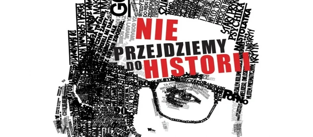 Nie przejdziemy do historii - Zeznania Niekrytego Krytyka 2