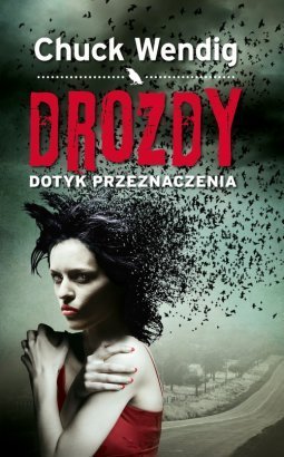Drozdy. Dotyk przeznaczenia, Chuck Wendig
