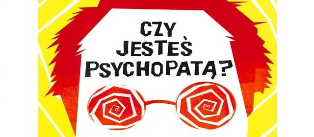 Szykuje się ekranizacja "Czy jesteś psychopatą?"