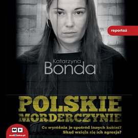 polskie morderczyni najciekawsze audiobooki