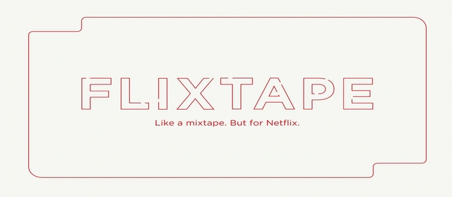 Flixtape - twórz playlisty w Netfliksie i dziel się ze znajomymi