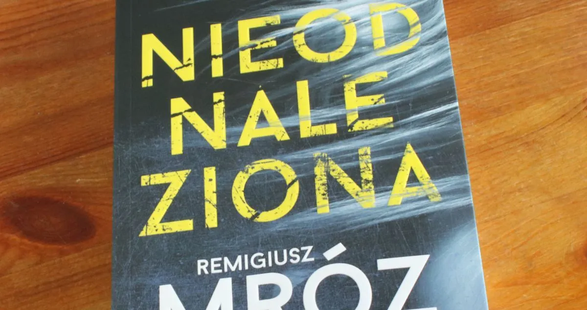Nieodnaleziona: recenzja książki Remigiusza Mroza