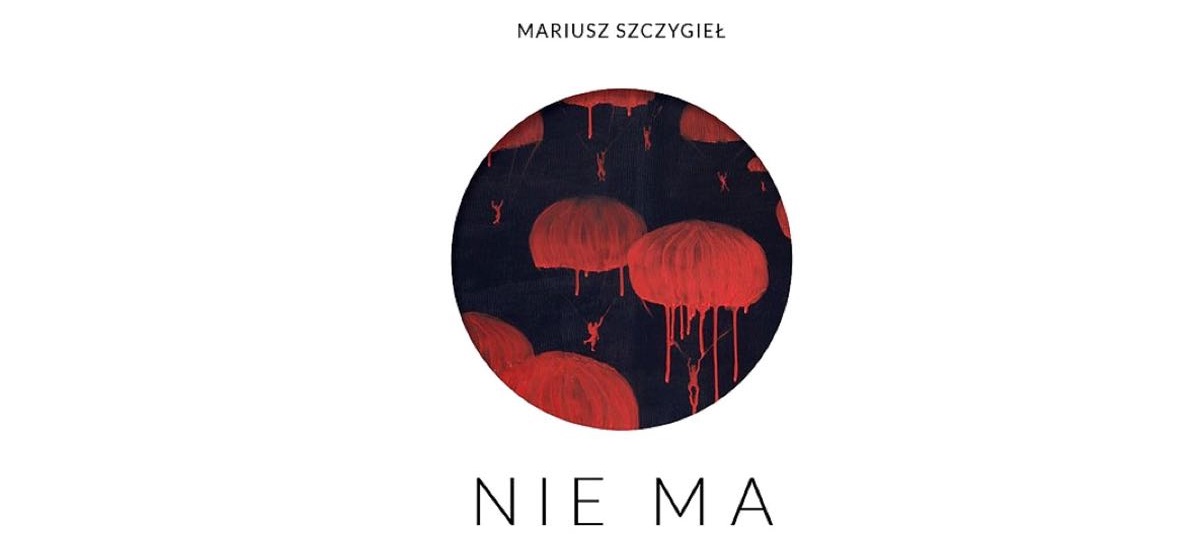 Nie ma - okładka serii reportaży Mariusza Szczygła