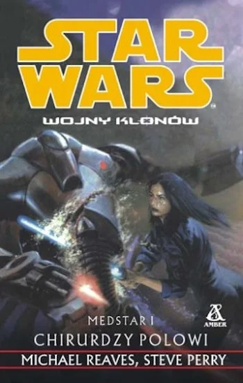 jak czytać książki star wars kolejność chronologia legendy expanded universe 13 medstar i chirurdzy polowi michael reaves steve perry medstar i battle surgeons class="wp-image-369489"