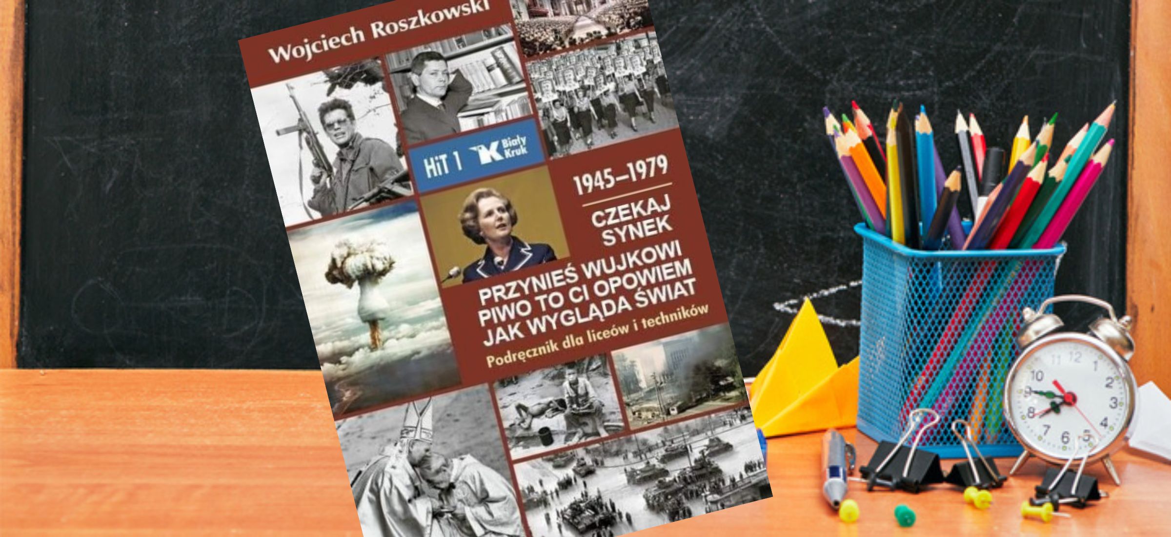 hit podręcznik czy obowiązkowy historia i teraźniejszość szkoła nauczyciele roszkowski