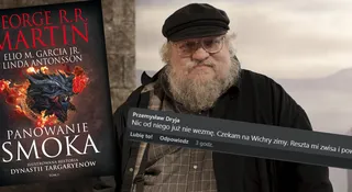 Można już kupować idealną pod "Ród smoka" książkę "Panowanie smoka" Martina. Fani są podzieleni