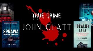 Od tych książek true crime chcesz się oderwać, ale nie możesz. Ich autorem jest John Glatt