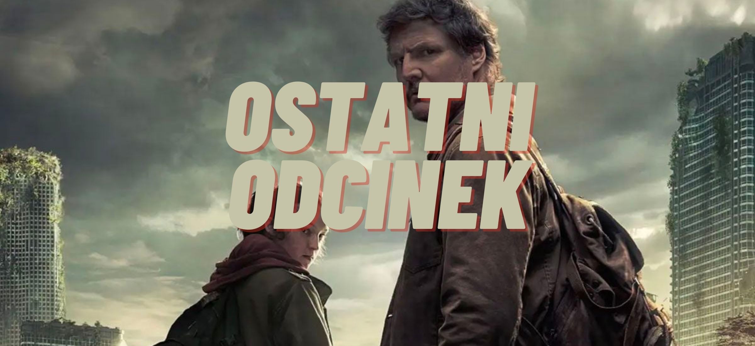 Koniec "The Last of Us". Kiedy zobaczymy ostatni odcinek?