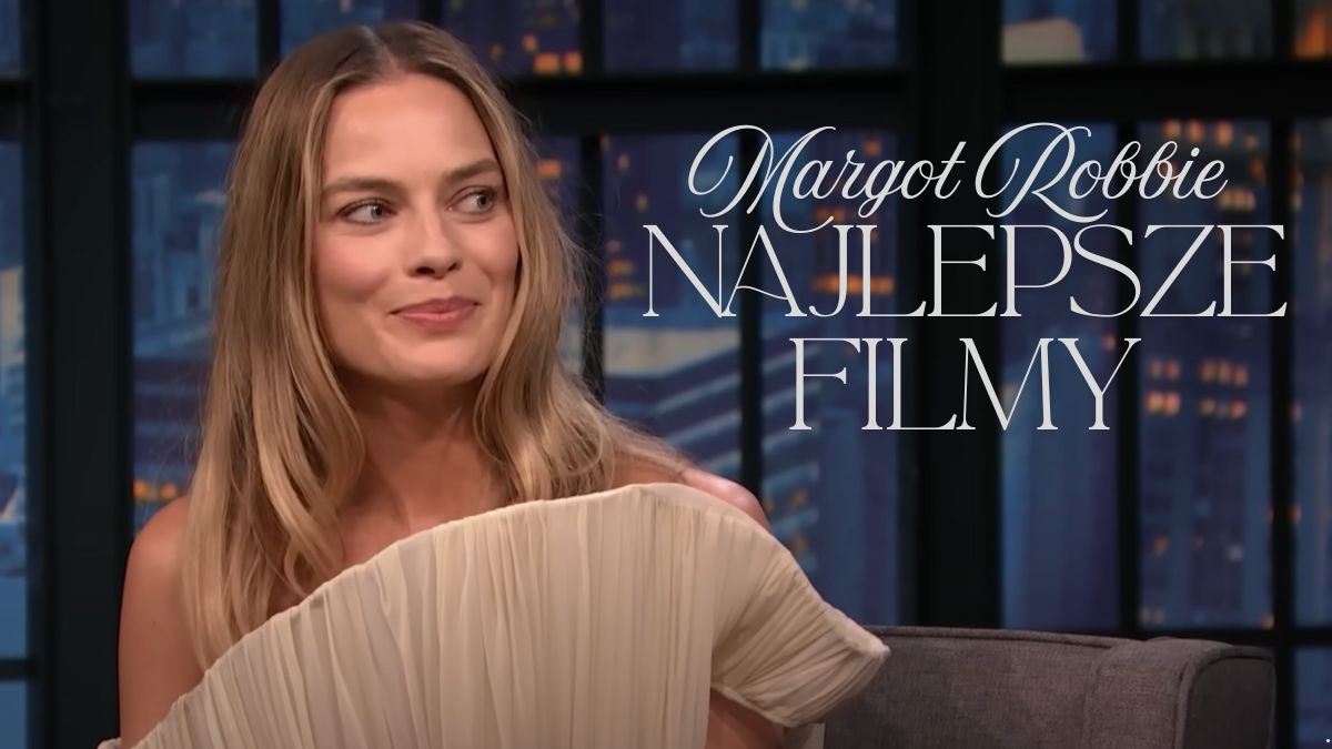 Najlepsze filmy z Margot Robbie. Ranking TOP 10