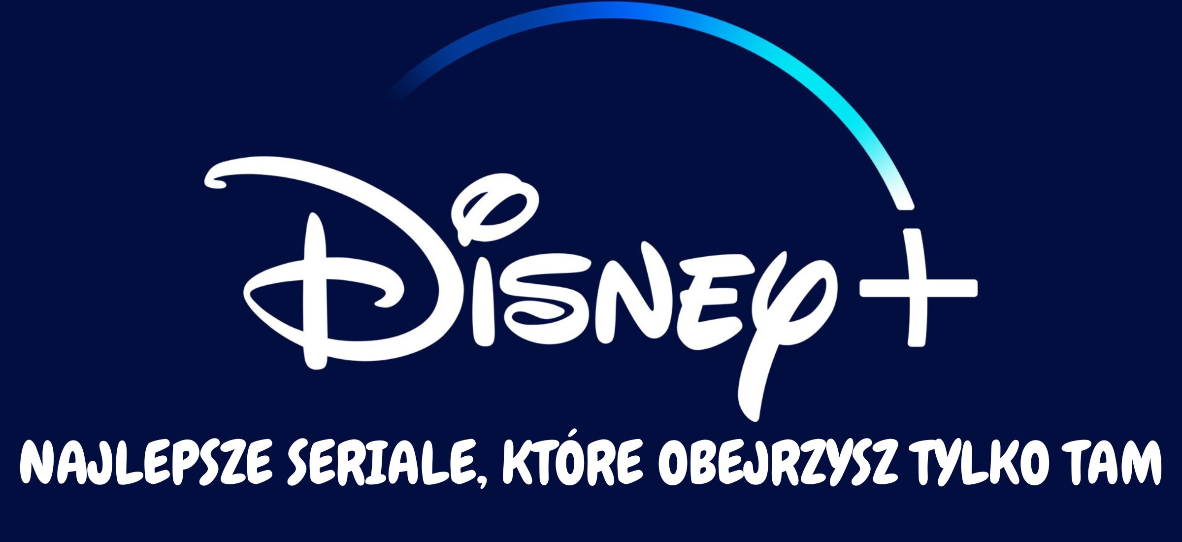 disney plus najlepsze seriale tylko tam lista ranking co obejrzeć