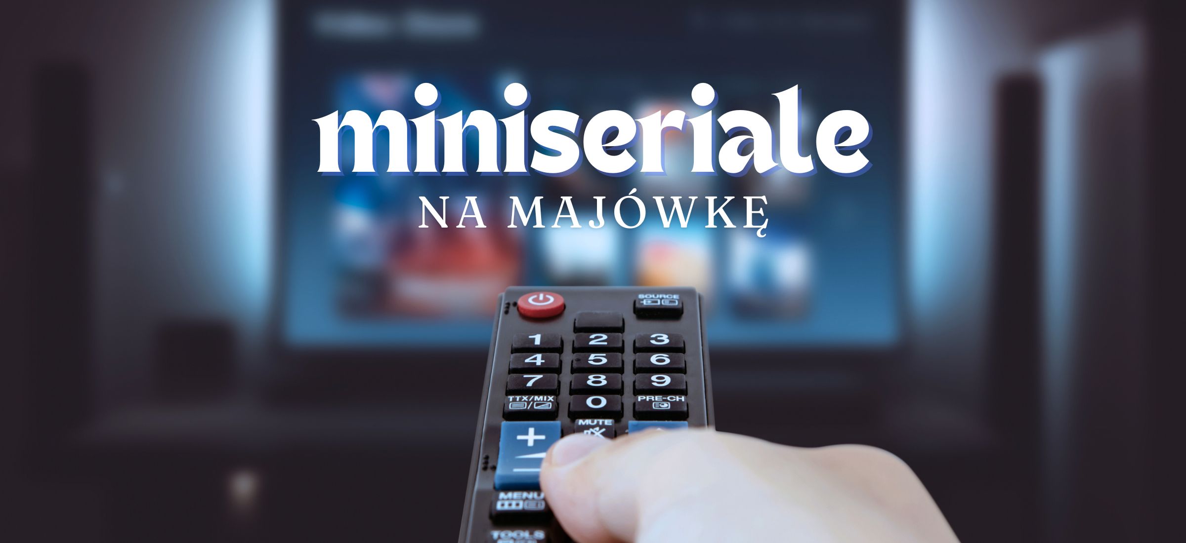 miniseriale na majowke krotkie seriale