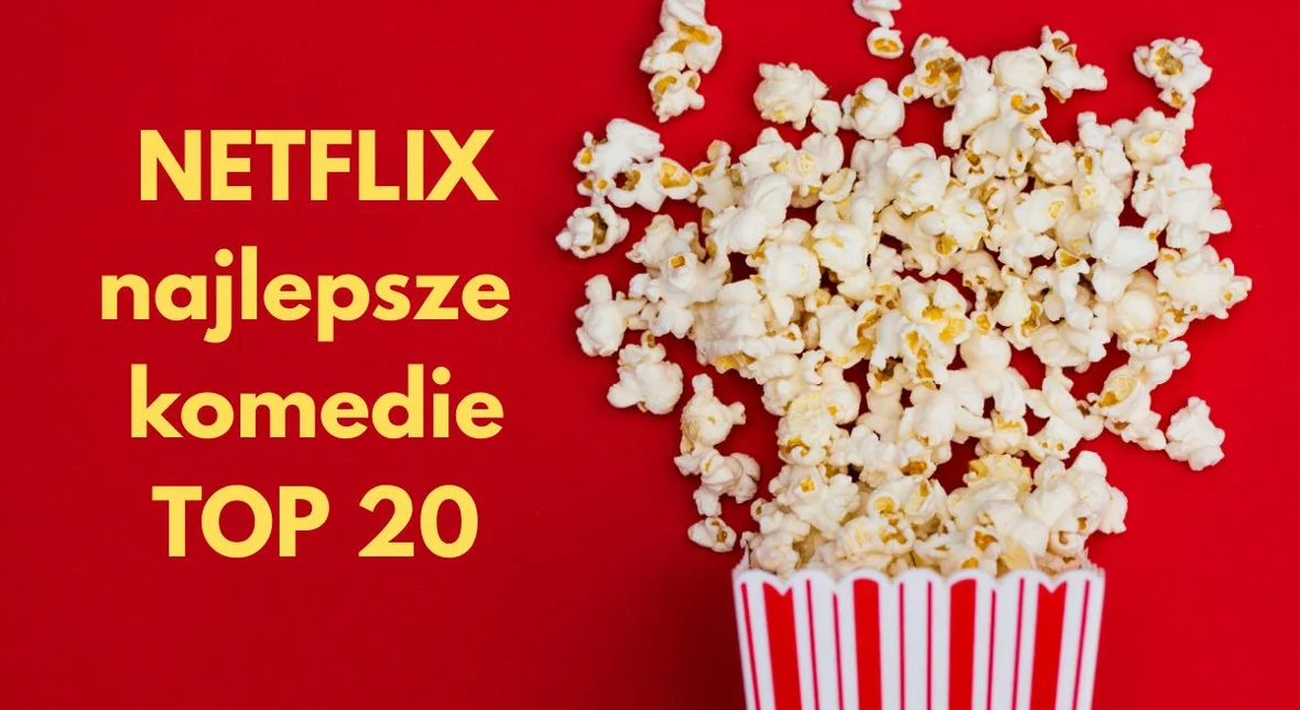 netflix najlepsze komedie top 20