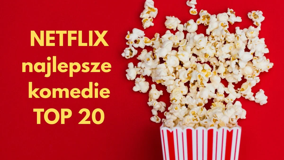 netflix najlepsze komedie top 20