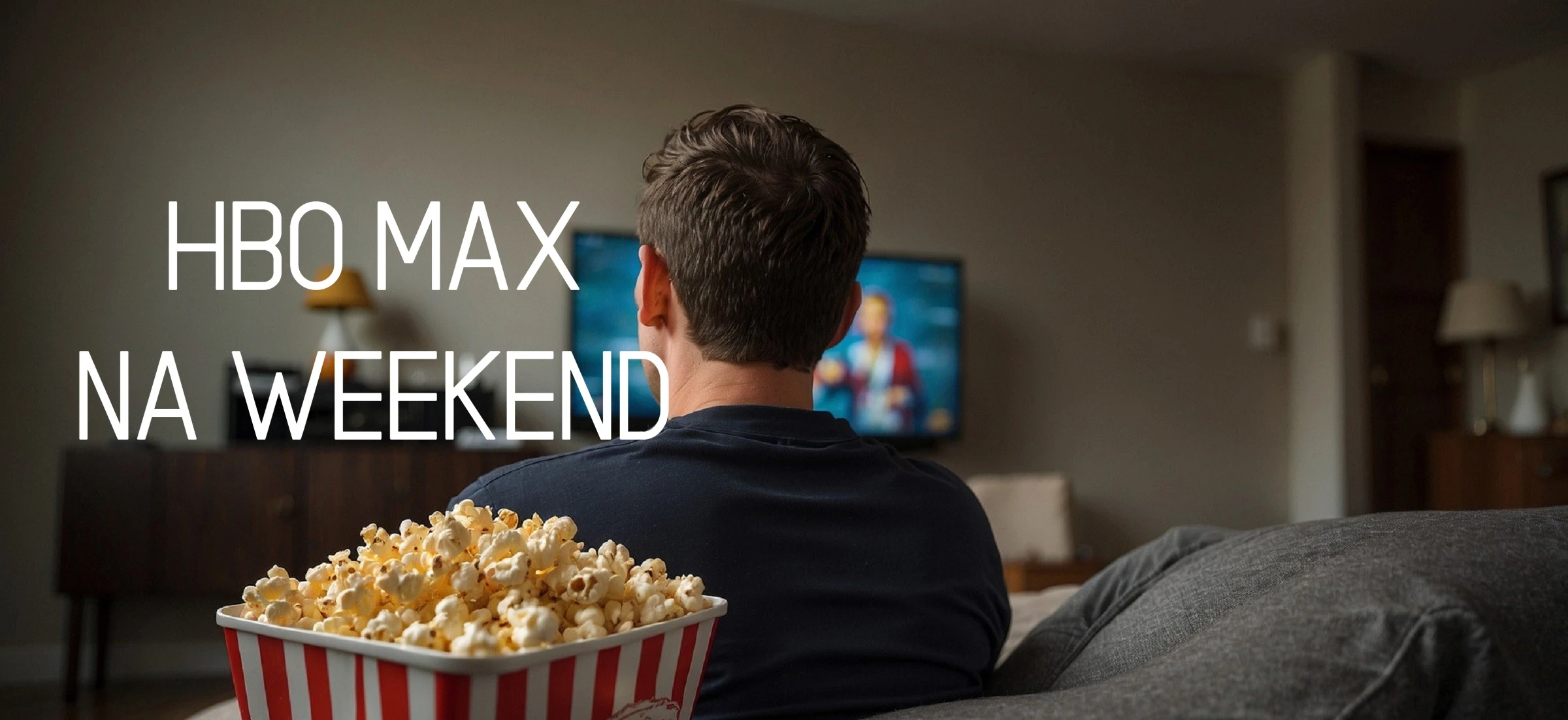 hbo max co obejrzec w weekend