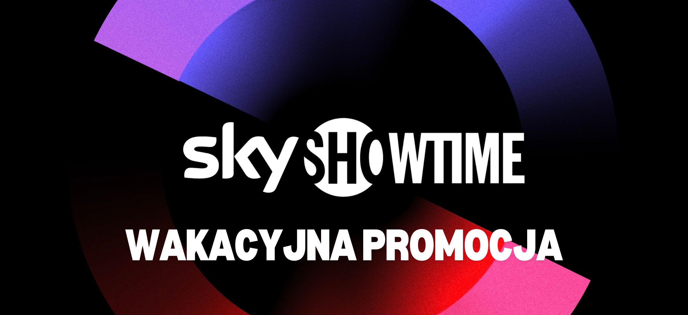 skyshowtime promocja wakacje 2 mies 8,99