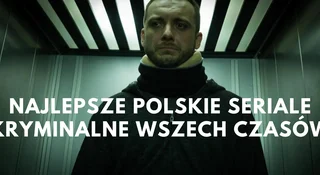 polskie seriale kryminalne top 10