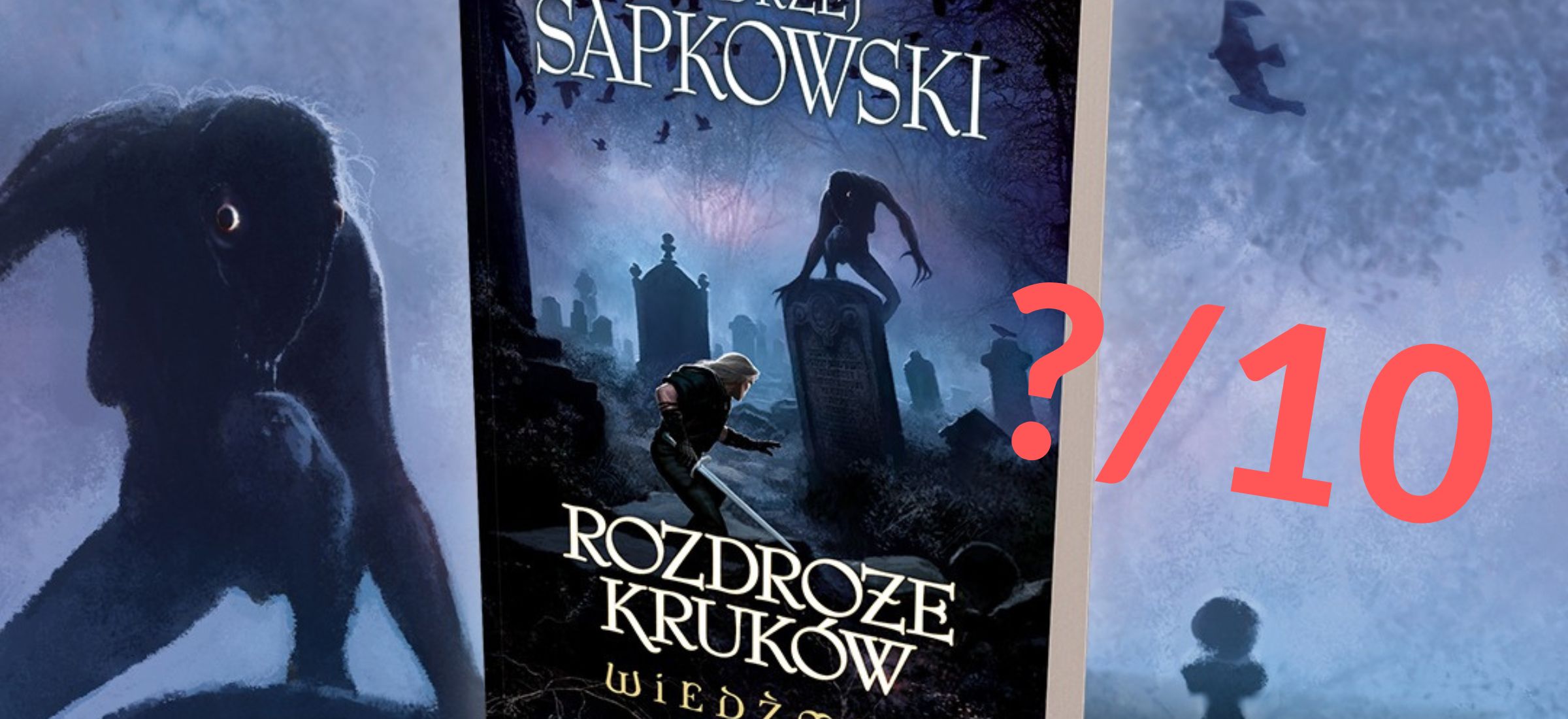 wiedźmin rozdroże kruków recenzja premiera nowa książka andrzej sapkowski