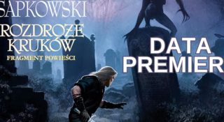 rozdroze krukow data premiery wiedzmin