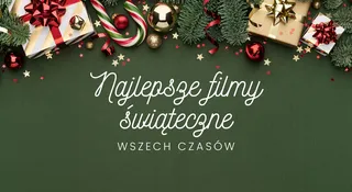 najlepsze filmy swiateczne wszech czasow top