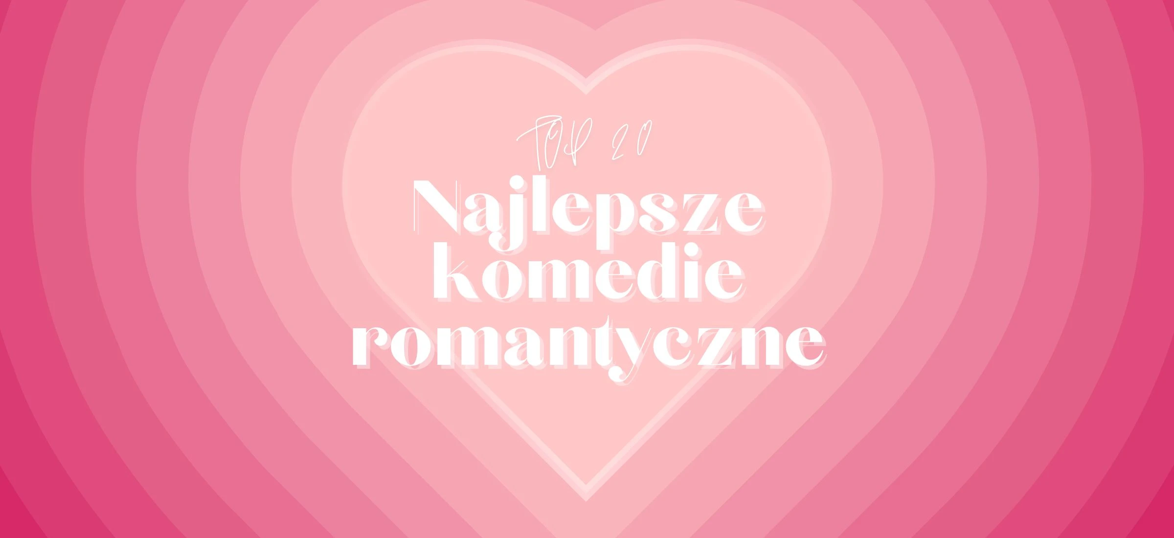 komedie romantyczne top najlepsze