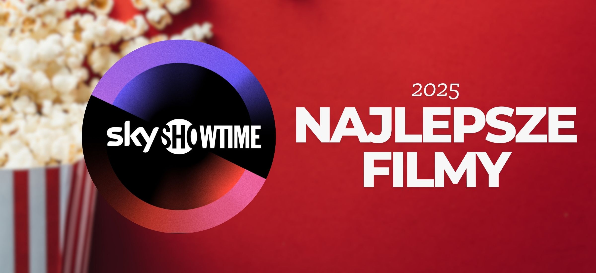 skyshowtime najlepsze filmy top 2025