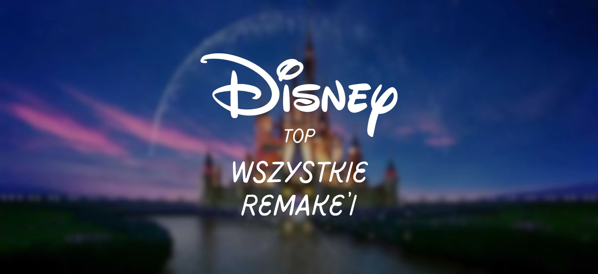 disney remake top wszystkie