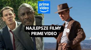 Prime Video: najlepsze filmy 2025. TOP 20 &#8211; ranking
