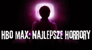 hbo max najlepsze horrory