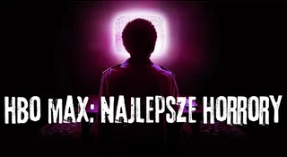 hbo max najlepsze horrory