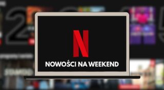 Netflix: TOP 5 nowości na weekend, w tym świetny serialowy thriller z gwiazdorską obsadą