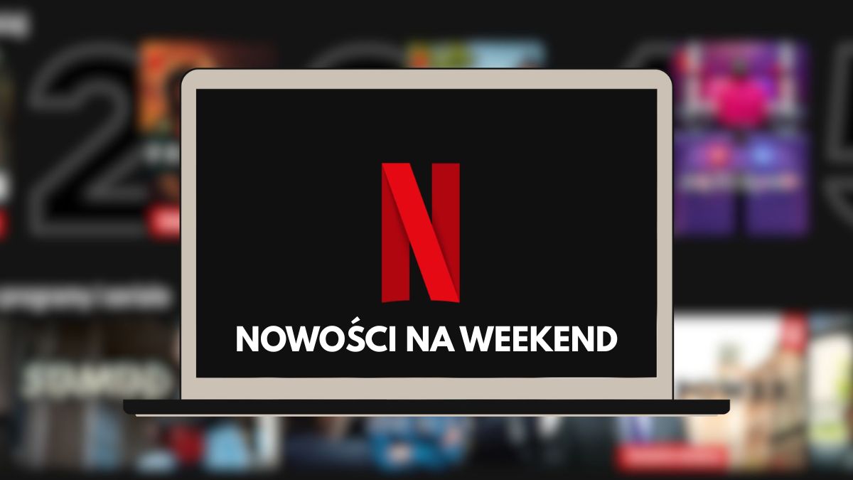 netflix weekend nowosci top