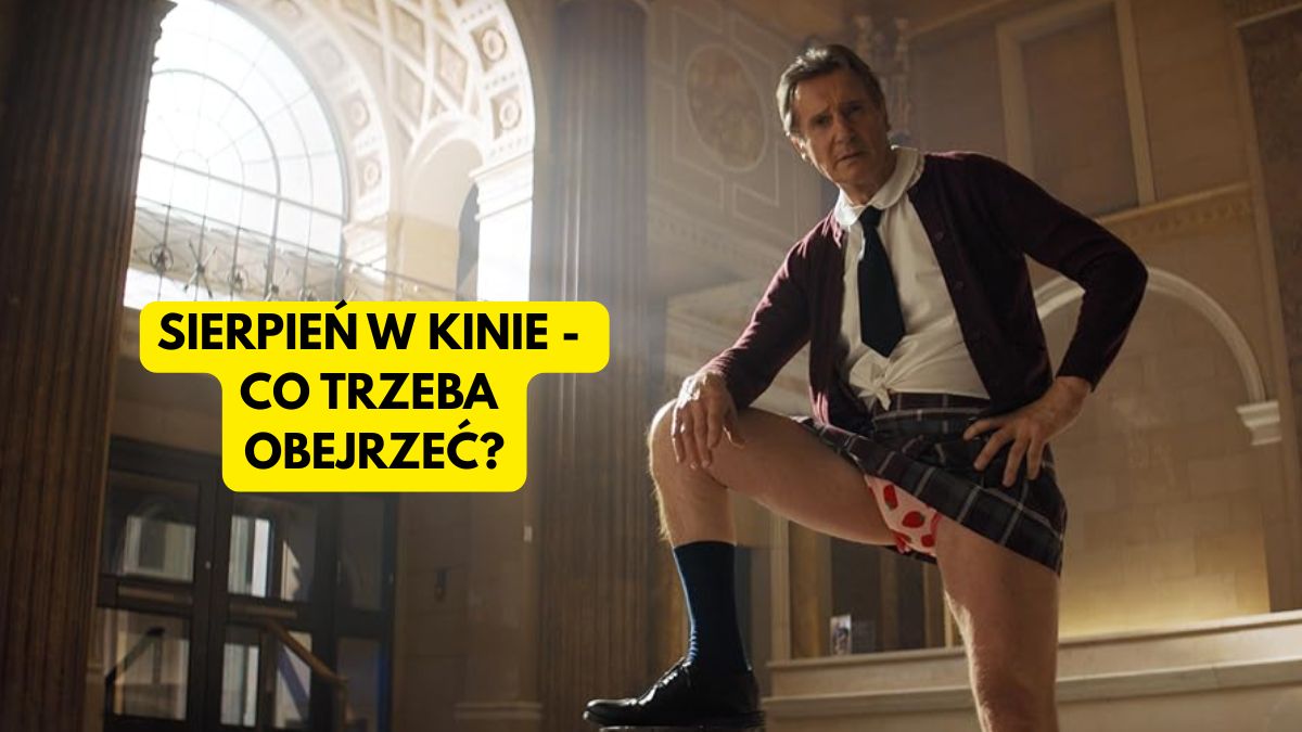 Na co wybrać się do kina w sierpniu? Najlepsze premiery