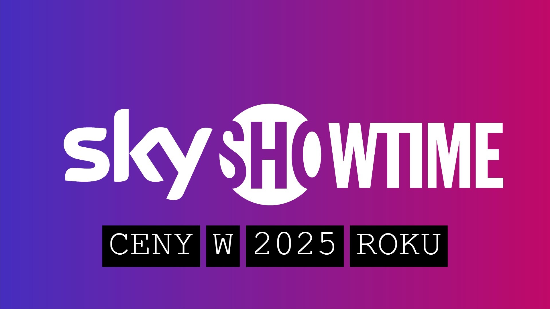 skyshowtime cena pakiety oferta ile kosztuje filmy seriale najlepsze promocja