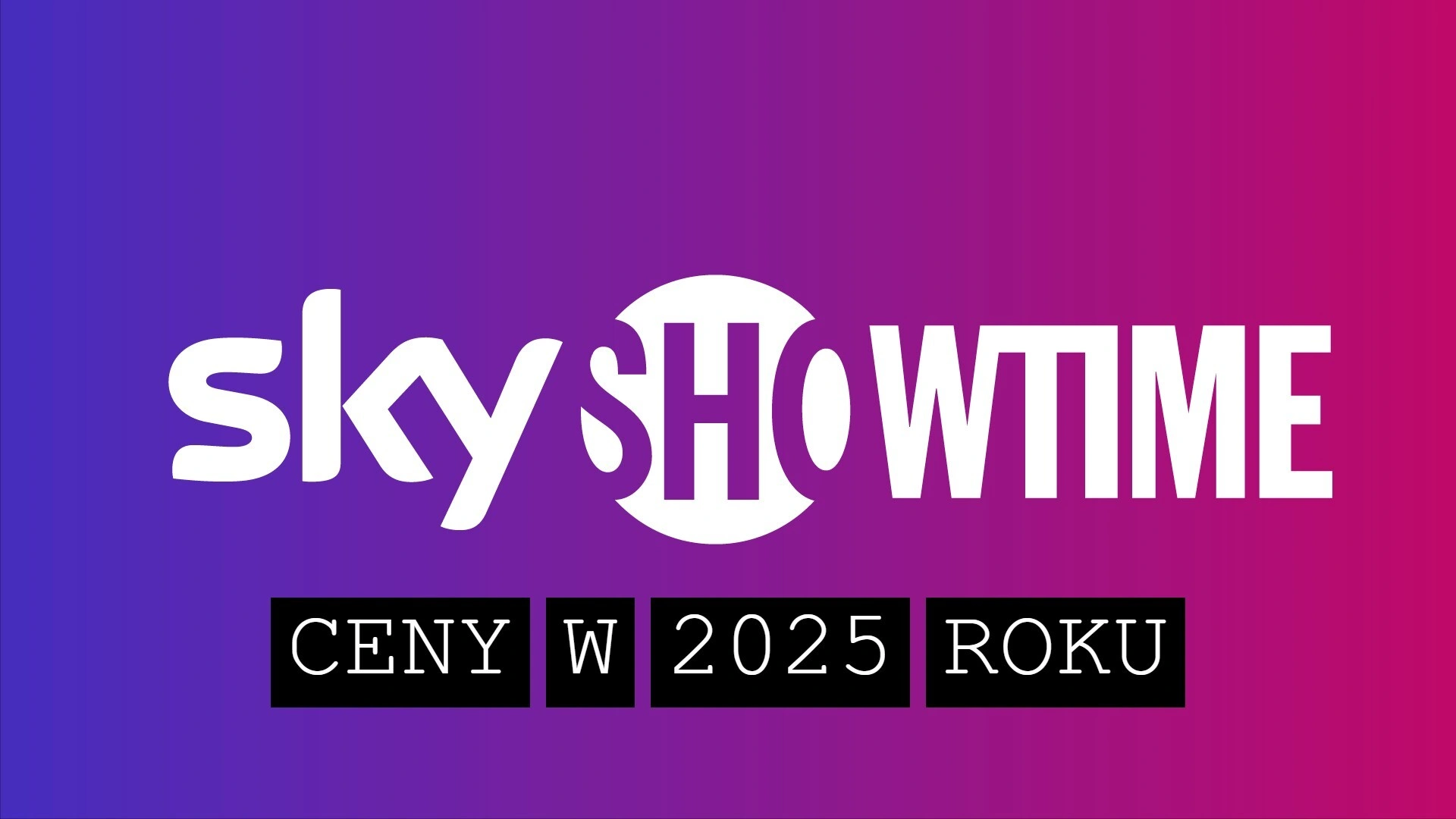 skyshowtime cena pakiety oferta ile kosztuje filmy seriale najlepsze promocja