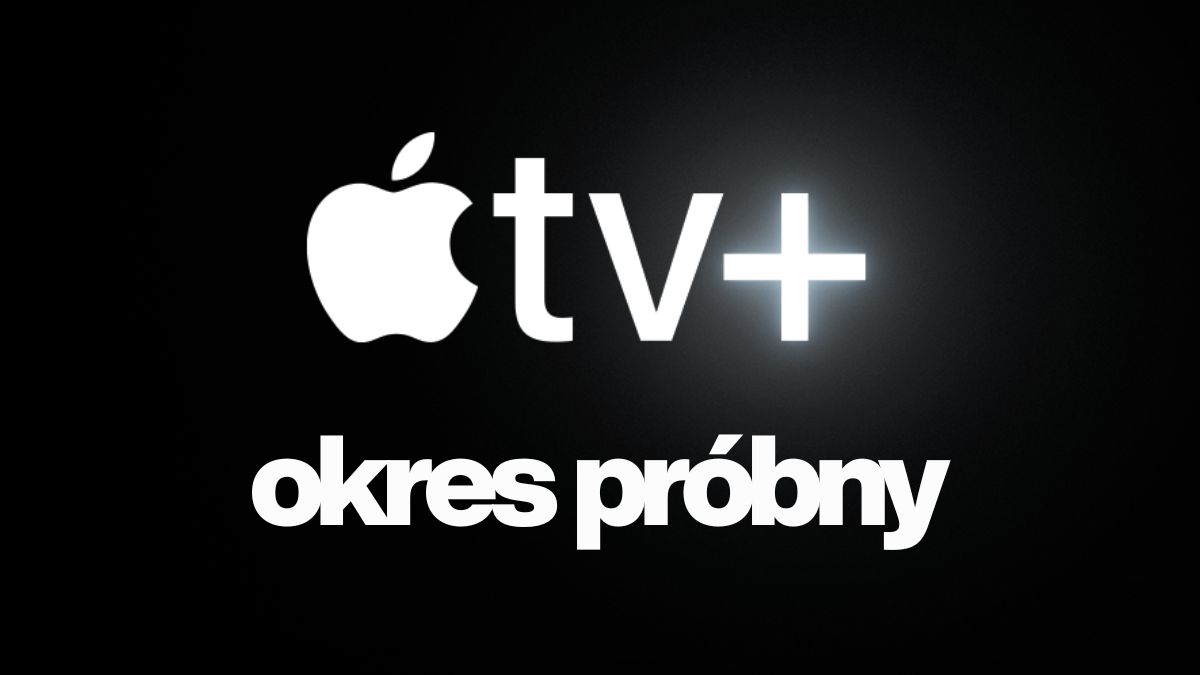 Apple TV+ za darmo. Czy serwis ma okres próbny?