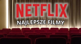 netflix najlepsze filmy 2026 oryginalne