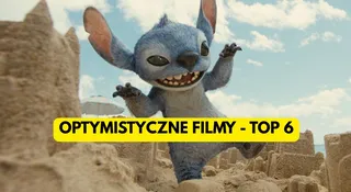 optymistyczne filmy top 6