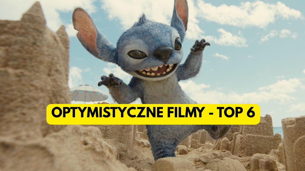 6 optymistycznych filmów, które zrobią ci dzień