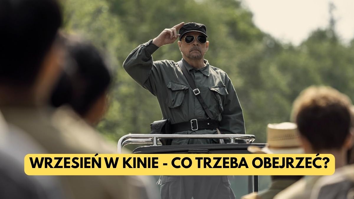 Na co do kina we wrześniu? Najlepsze premiery