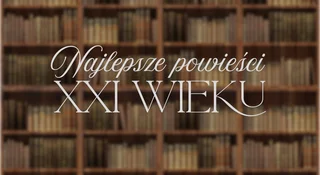 najlepsze powiesci xxi wieku top