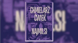Najmilsi &#8211; recenzja. Chmielarz i Ćwiek wrócili z nietypowym kryminałem