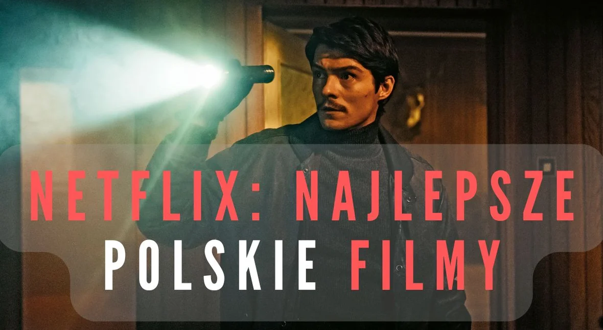 Image for Najlepsze polskie filmy w serwisie Netflix. 15 tytułów
