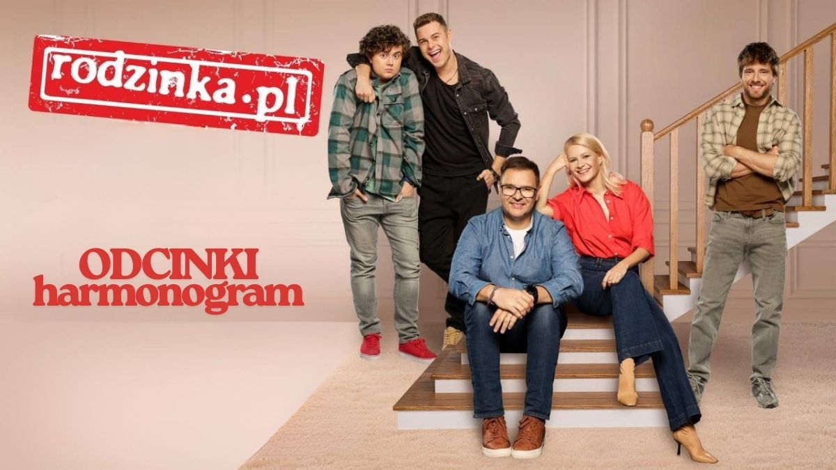 Rodzinka.pl 2025 - kiedy odcinki? Harmonogram emisji