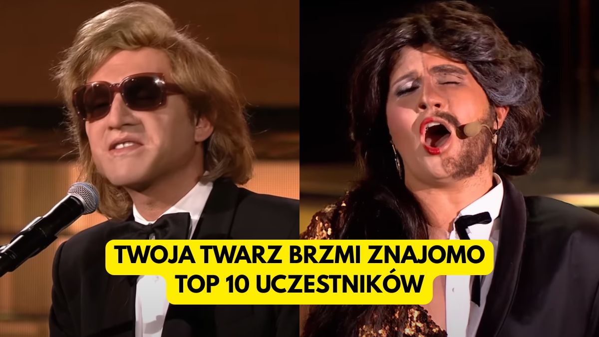 Twoja Twarz Brzmi Znajomo: TOP 10 najlepszych uczestników