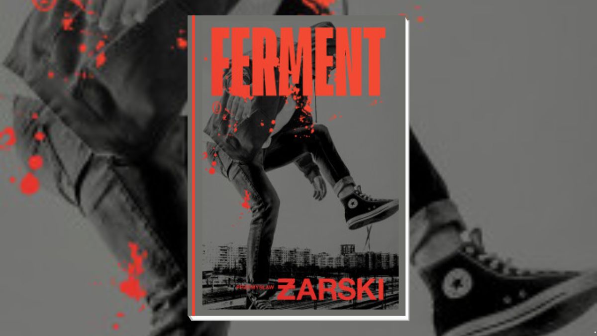 „Ferment” to dobry kryminał, któremu brak pazura
