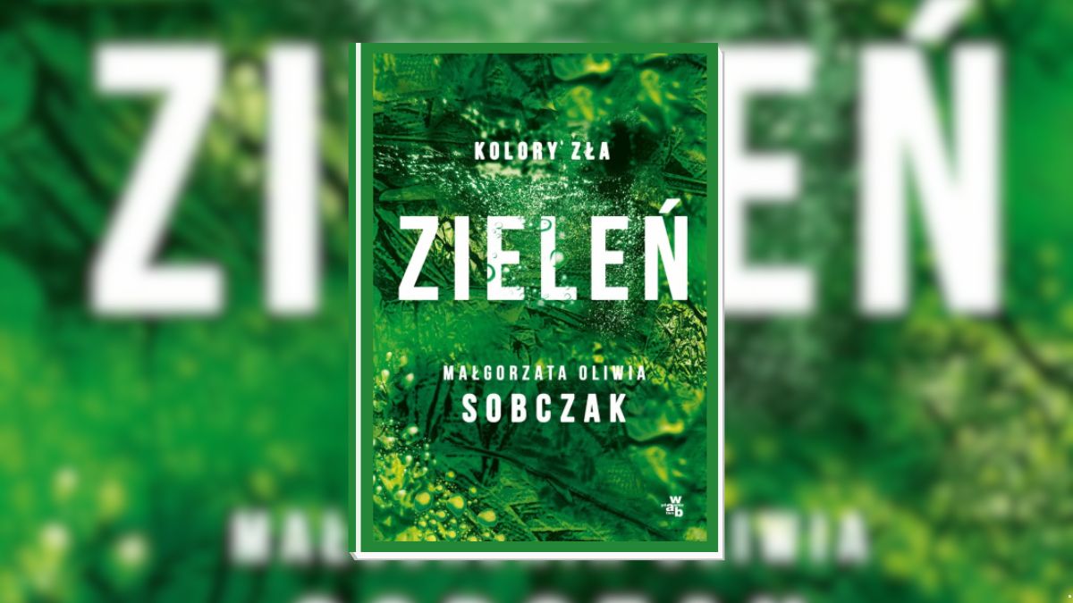 "Zieleń" to nowy "Kolor zła". Sprawdziłam, co oznacza