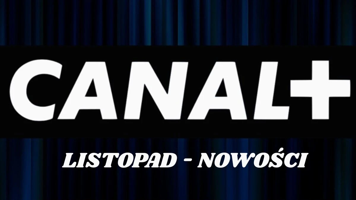 canal plus nowosci listopad