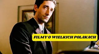 11 filmów o 11 wielkich Polakach. Wybraliśmy tylko te dobre